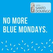 No more Blue Mondays No more Blue Mondays